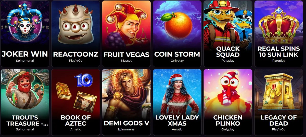 Grid of featured slots: Joker Win, Reactoonz, Fruit Vegas, Coin Storm, Quack Squad, Regal Spins to Sun Link, Trout’s Treasure, Book of Aztec, Demi Gods V, Lovely Lady Xmas, Chicken Plinko, and Legacy of Dead.
