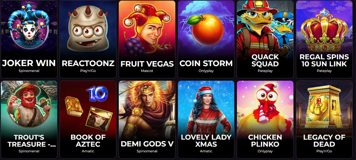 Grid of featured slots: Joker Win, Reactoonz, Fruit Vegas, Coin Storm, Quack Squad, Regal Spins to Sun Link, Trout’s Treasure, Book of Aztec, Demi Gods V, Lovely Lady Xmas, Chicken Plinko, and Legacy of Dead.